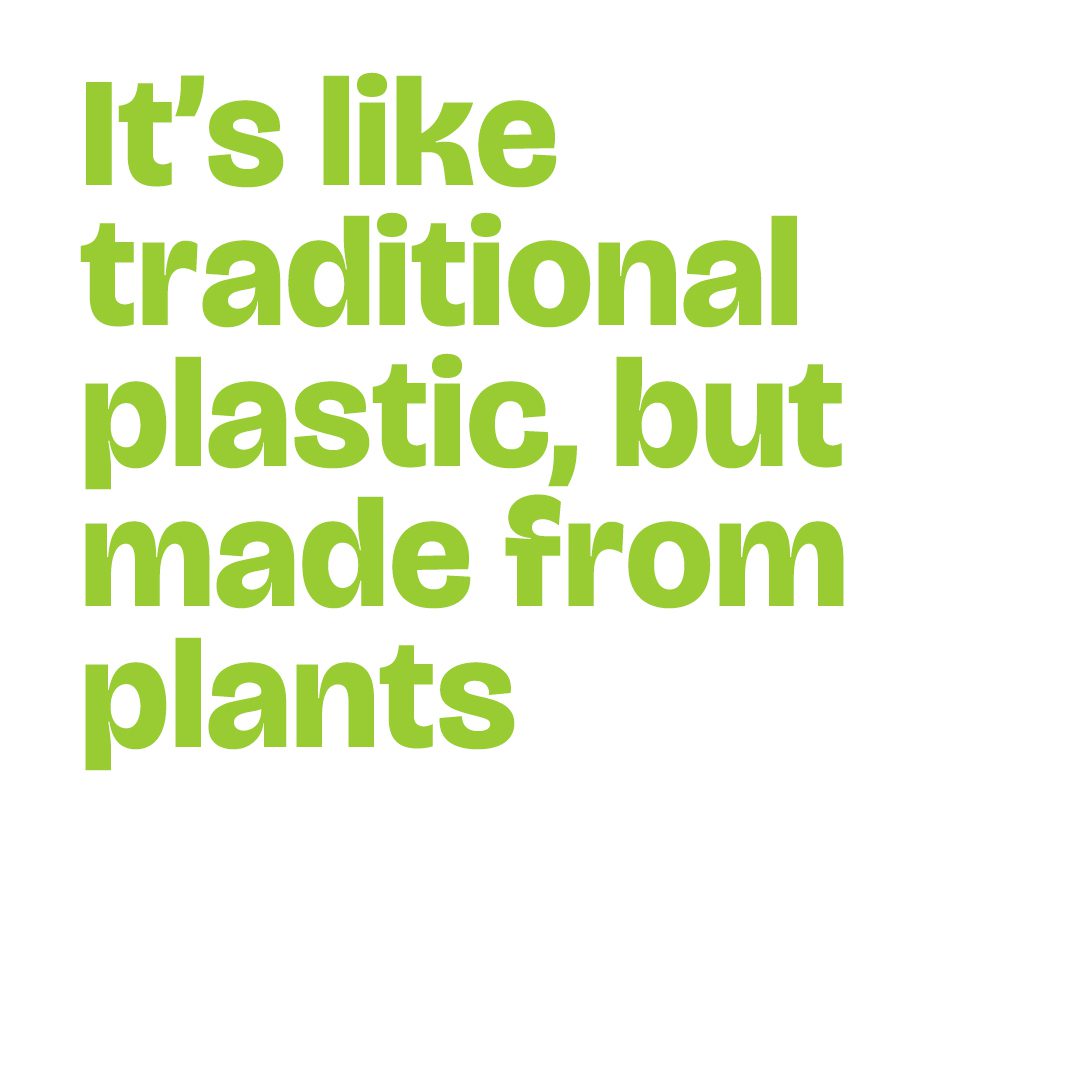 Green PE bietet als Drop-in-Lösung eine erneuerbare Alternative zu herkömmlichem Polyethylen (PE). Es ist nicht nur recycelbar sondern auch lebensmittelkonform und wird in Anwendungen wie Lebensmittel-Verpackungen und Kosmetika bereits vielfältig eingesetzt.